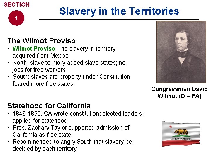 SECTION 1 Slavery in the Territories The Wilmot Proviso • Wilmot Proviso—no slavery in