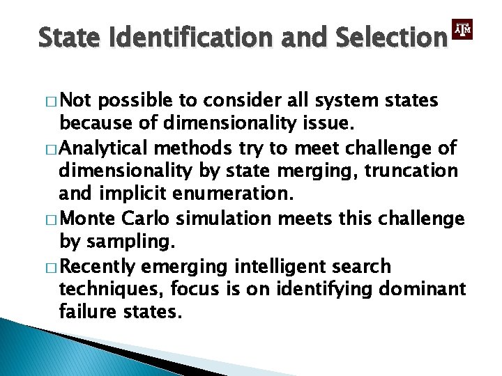 State Identification and Selection � Not possible to consider all system states because of
