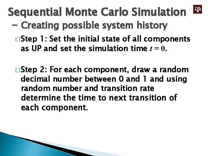 Sequential Monte Carlo Simulation - Creating possible system history � Step 1: Set the