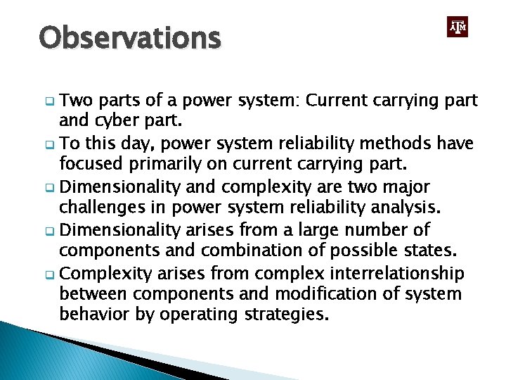 Observations Two parts of a power system: Current carrying part and cyber part. q