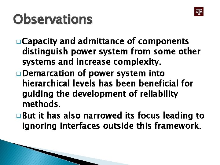 Observations q Capacity and admittance of components distinguish power system from some other systems