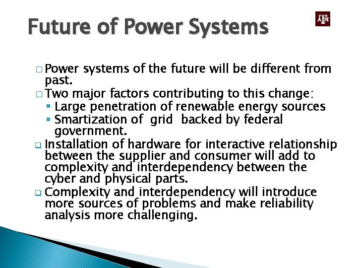 Future of Power Systems � Power systems of the future will be different from