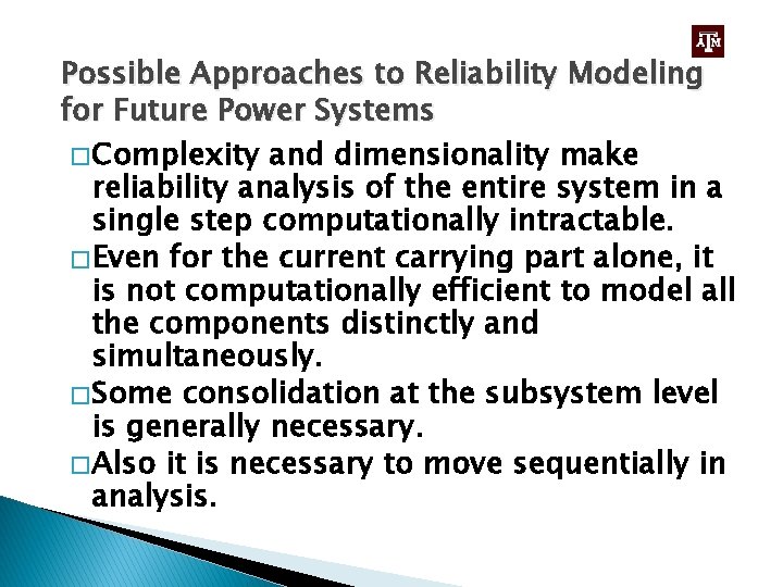 Possible Approaches to Reliability Modeling for Future Power Systems � Complexity and dimensionality make
