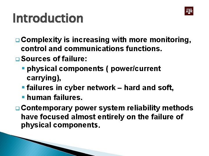 Introduction q Complexity is increasing with more monitoring, control and communications functions. q Sources