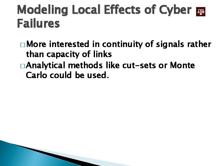 Modeling Local Effects of Cyber Failures � More interested in continuity of signals rather