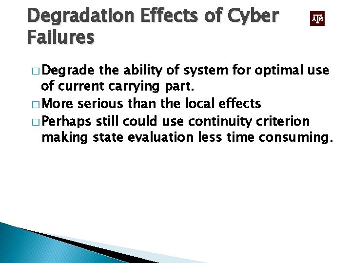 Degradation Effects of Cyber Failures � Degrade the ability of system for optimal use