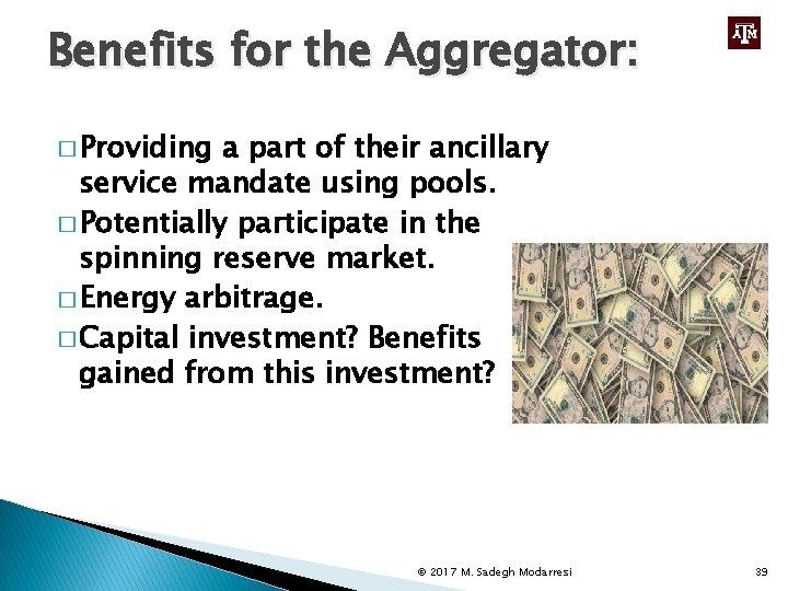 Benefits for the Aggregator: � Providing a part of their ancillary service mandate using