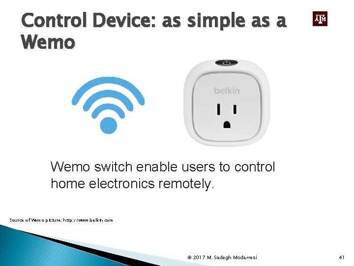 Control Device: as simple as a Wemo switch enable users to control home electronics