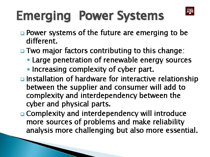 Emerging Power Systems Power systems of the future are emerging to be different. q