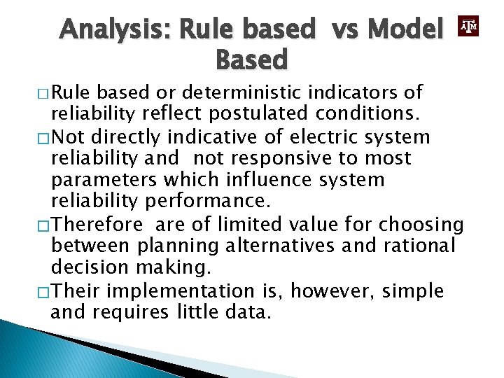 Analysis: Rule based vs Model Based � Rule based or deterministic indicators of reliability
