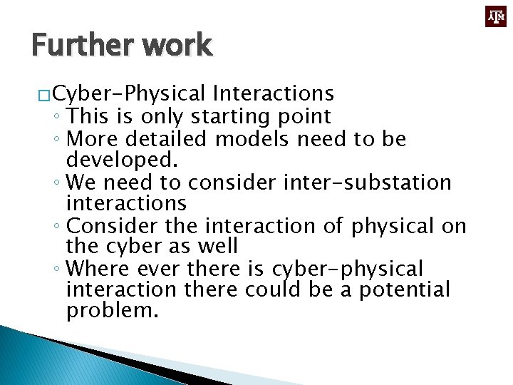 Further work �Cyber-Physical Interactions ◦ This is only starting point ◦ More detailed models