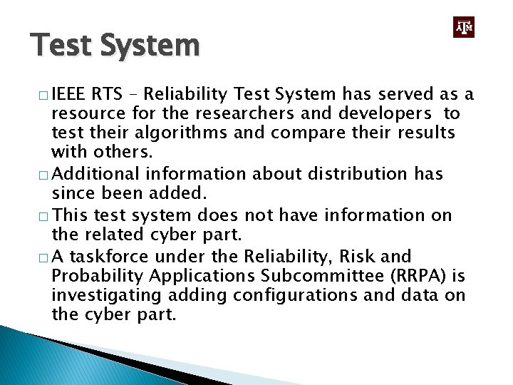 Test System � IEEE RTS – Reliability Test System has served as a resource