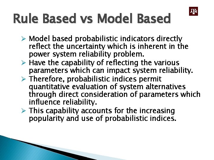Rule Based vs Model Based Ø Model based probabilistic indicators directly reflect the uncertainty