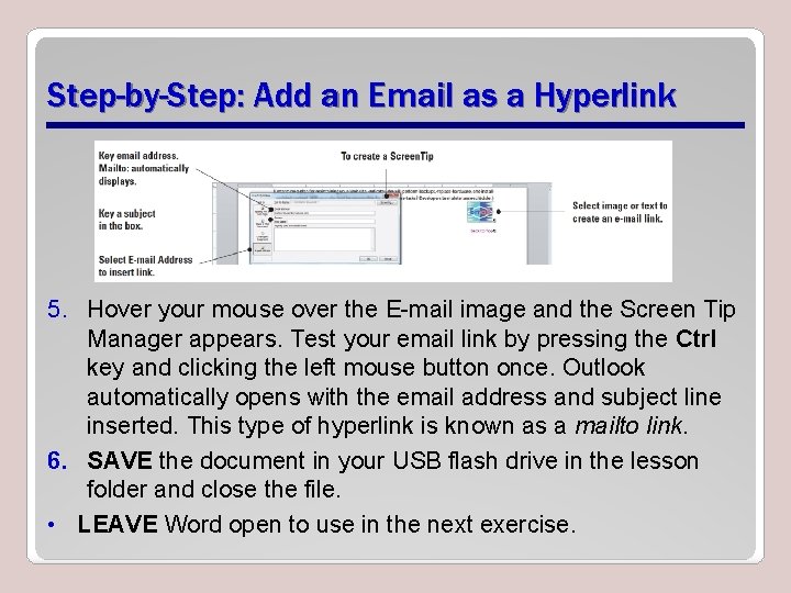 Step-by-Step: Add an Email as a Hyperlink 5. Hover your mouse over the E-mail