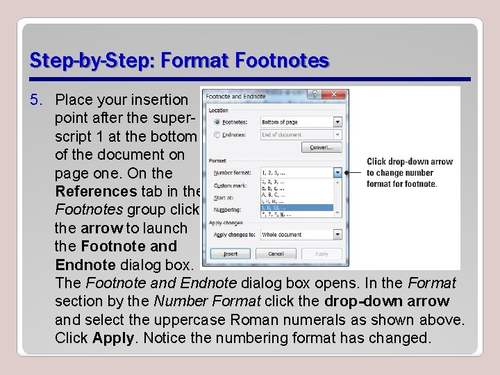 Step-by-Step: Format Footnotes 5. Place your insertion point after the superscript 1 at the