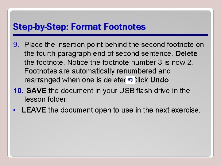 Step-by-Step: Format Footnotes 9. Place the insertion point behind the second footnote on the