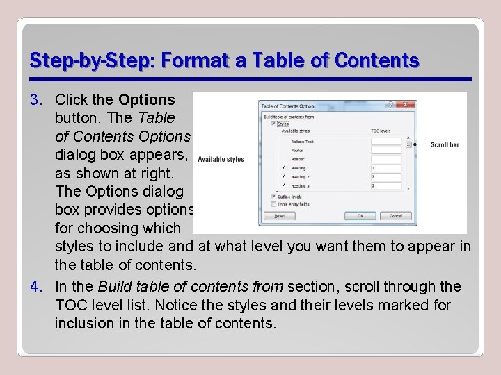 Step-by-Step: Format a Table of Contents 3. Click the Options button. The Table of