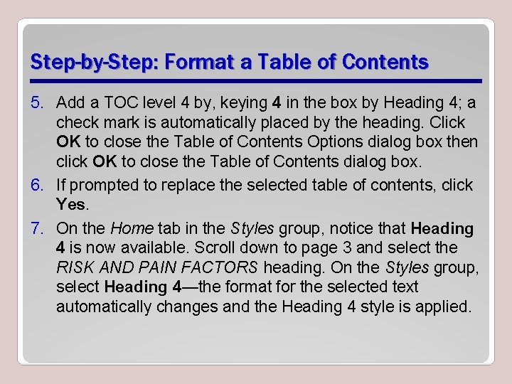 Step-by-Step: Format a Table of Contents 5. Add a TOC level 4 by, keying