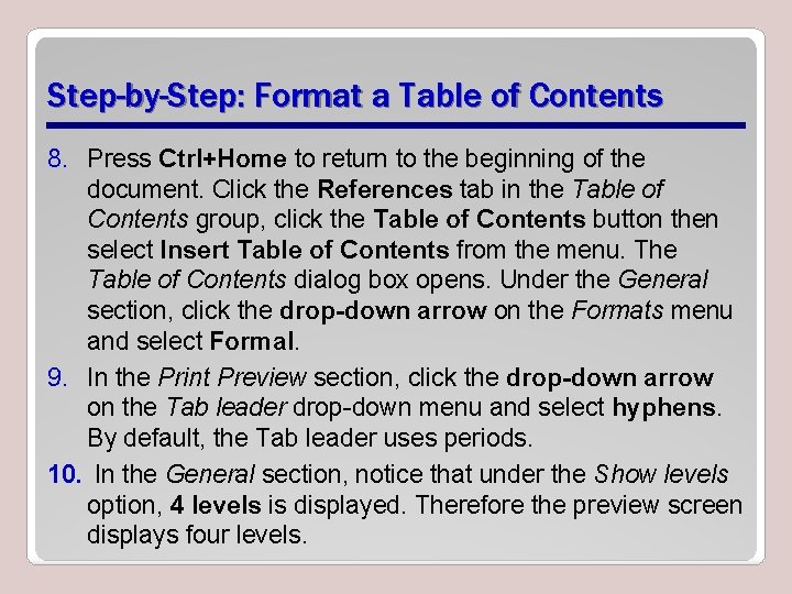 Step-by-Step: Format a Table of Contents 8. Press Ctrl+Home to return to the beginning
