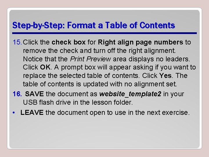 Step-by-Step: Format a Table of Contents 15. Click the check box for Right align