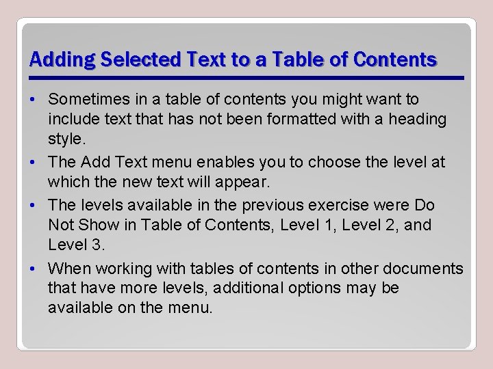 Adding Selected Text to a Table of Contents • Sometimes in a table of