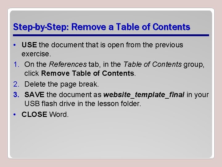Step-by-Step: Remove a Table of Contents • USE the document that is open from