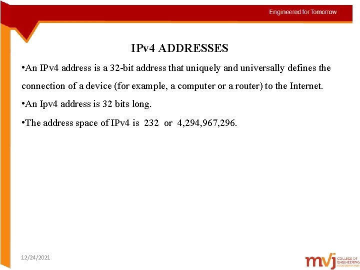 IPv 4 ADDRESSES • An IPv 4 address is a 32 -bit address that