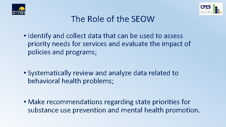 The Role of the SEOW • Identify and collect data that can be used