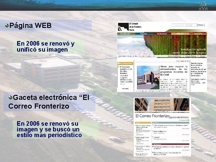 Página WEB En 2006 se renovó y unificó su imagen Gaceta electrónica “El Correo