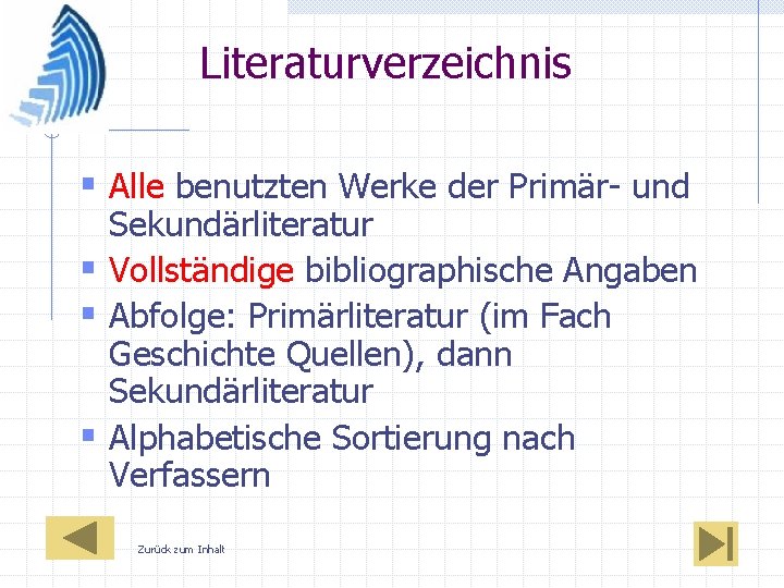 Literaturverzeichnis § Alle benutzten Werke der Primär- und Sekundärliteratur § Vollständige bibliographische Angaben §