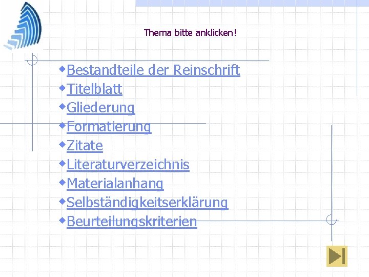 Thema bitte anklicken! w. Bestandteile der Reinschrift w. Titelblatt w. Gliederung w. Formatierung w.