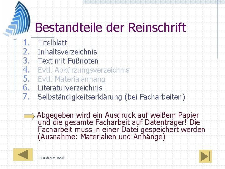 Bestandteile der Reinschrift 1. 2. 3. 4. 5. 6. 7. Titelblatt Inhaltsverzeichnis Text mit