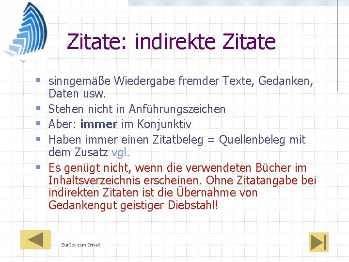 Zitate: indirekte Zitate § sinngemäße Wiedergabe fremder Texte, Gedanken, § § Daten usw. Stehen