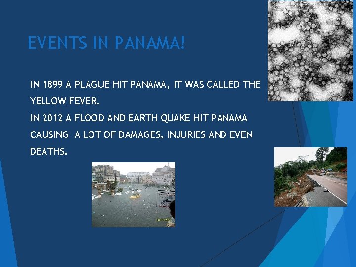 EVENTS IN PANAMA! IN 1899 A PLAGUE HIT PANAMA, IT WAS CALLED THE YELLOW