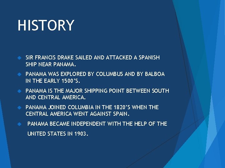 HISTORY SIR FRANCIS DRAKE SAILED AND ATTACKED A SPANISH SHIP NEAR PANAMA WAS EXPLORED