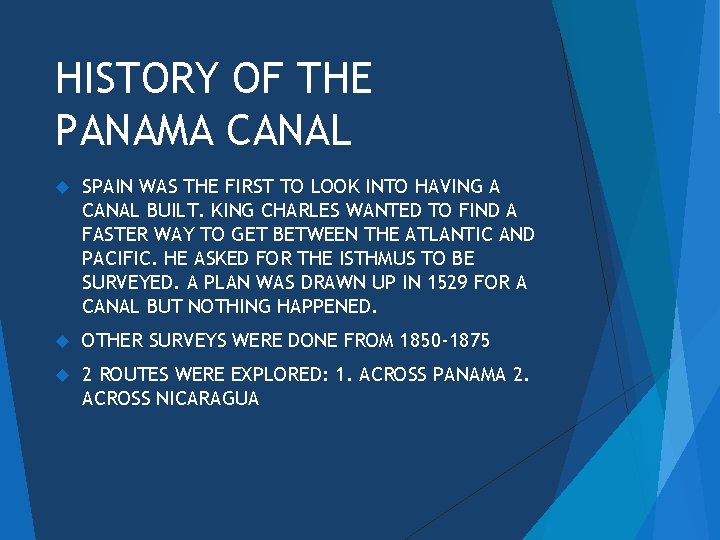 HISTORY OF THE PANAMA CANAL SPAIN WAS THE FIRST TO LOOK INTO HAVING A