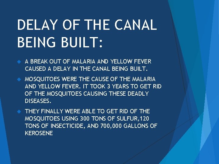 DELAY OF THE CANAL BEING BUILT: A BREAK OUT OF MALARIA AND YELLOW FEVER