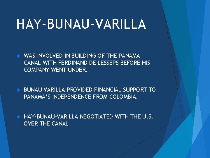 HAY-BUNAU-VARILLA WAS INVOLVED IN BUILDING OF THE PANAMA CANAL WITH FERDINAND DE LESSEPS BEFORE