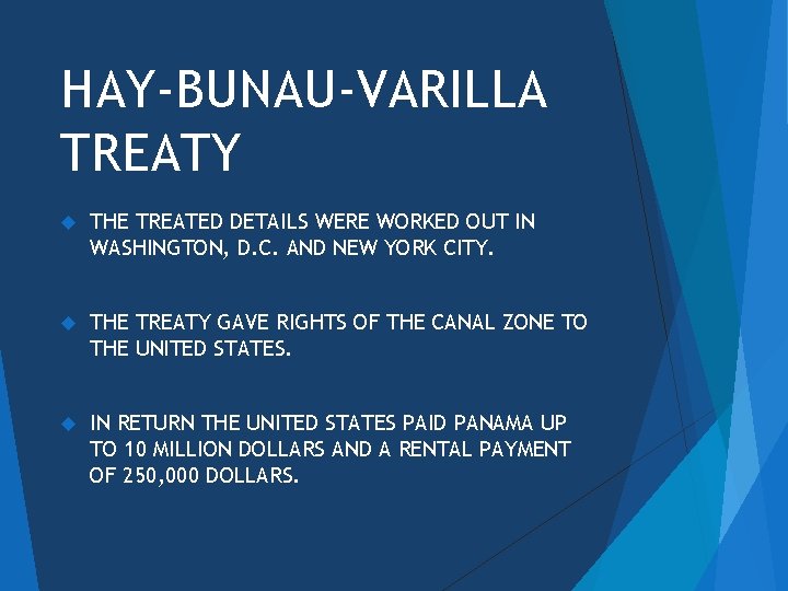 HAY-BUNAU-VARILLA TREATY THE TREATED DETAILS WERE WORKED OUT IN WASHINGTON, D. C. AND NEW