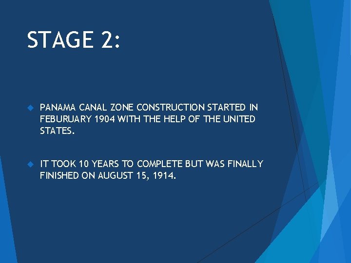 STAGE 2: PANAMA CANAL ZONE CONSTRUCTION STARTED IN FEBURUARY 1904 WITH THE HELP OF