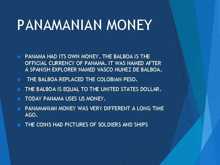 PANAMANIAN MONEY PANAMA HAD ITS OWN MONEY. THE BALBOA IS THE OFFICIAL CURRENCY OF