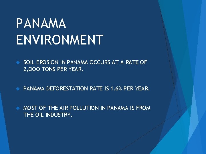 PANAMA ENVIRONMENT SOIL EROSION IN PANAMA OCCURS AT A RATE OF 2, OOO TONS