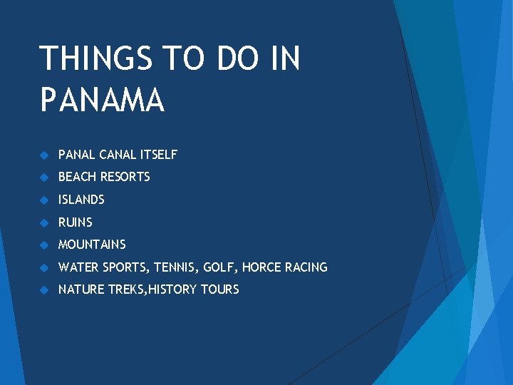 THINGS TO DO IN PANAMA PANAL CANAL ITSELF BEACH RESORTS ISLANDS RUINS MOUNTAINS WATER