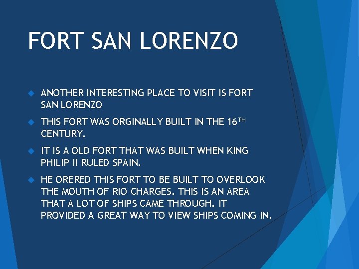 FORT SAN LORENZO ANOTHER INTERESTING PLACE TO VISIT IS FORT SAN LORENZO THIS FORT