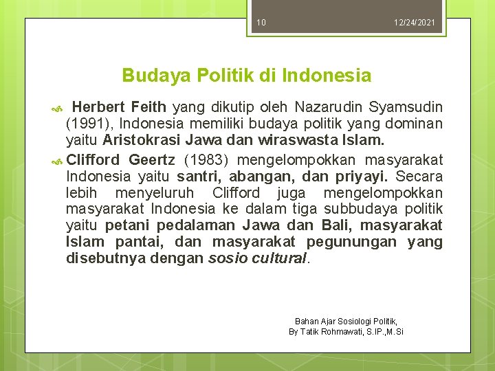 10 12/24/2021 Budaya Politik di Indonesia Herbert Feith yang dikutip oleh Nazarudin Syamsudin (1991),