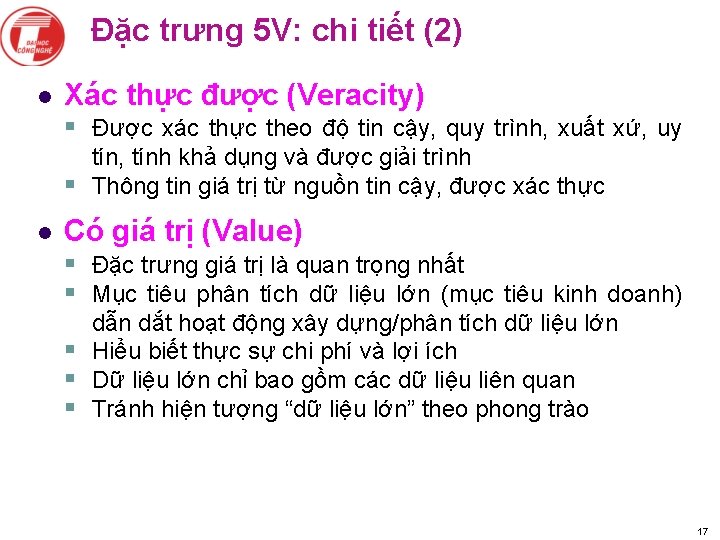 Đặc trưng 5 V: chi tiết (2) l Xác thực được (Veracity) § Được