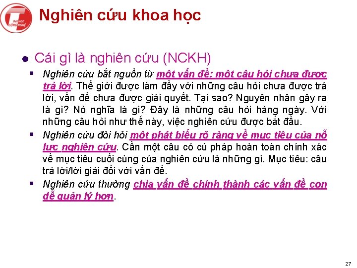 Nghiên cứu khoa học l Cái gì là nghiên cứu (NCKH) § Nghiên cứu