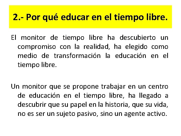 2. - Por qué educar en el tiempo libre. El monitor de tiempo libre