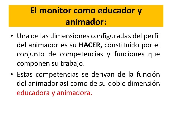 El monitor como educador y animador: • Una de las dimensiones configuradas del perfil