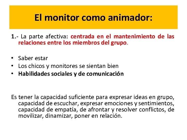 El monitor como animador: 1. - La parte afectiva: centrada en el mantenimiento de